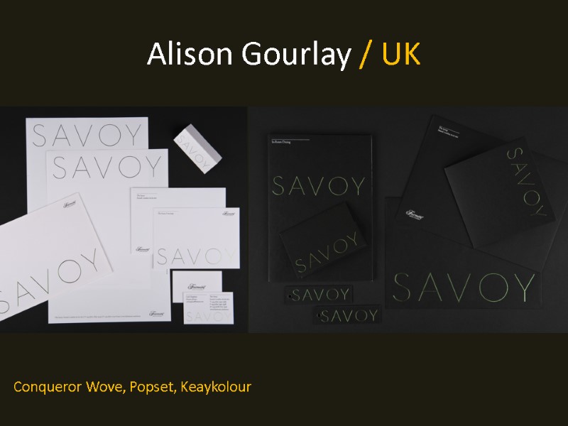 Alison Gourlay / UK  Conqueror Wove, Popset, Keaykolour